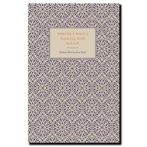 Seeking a Relic and Walking with Wolves